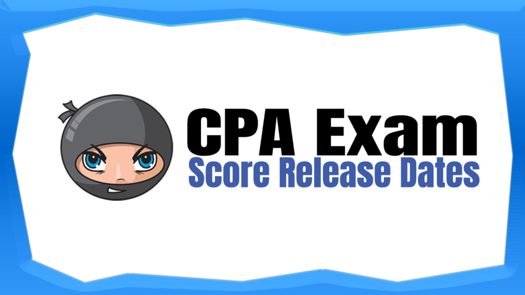 cpa exam score release dates